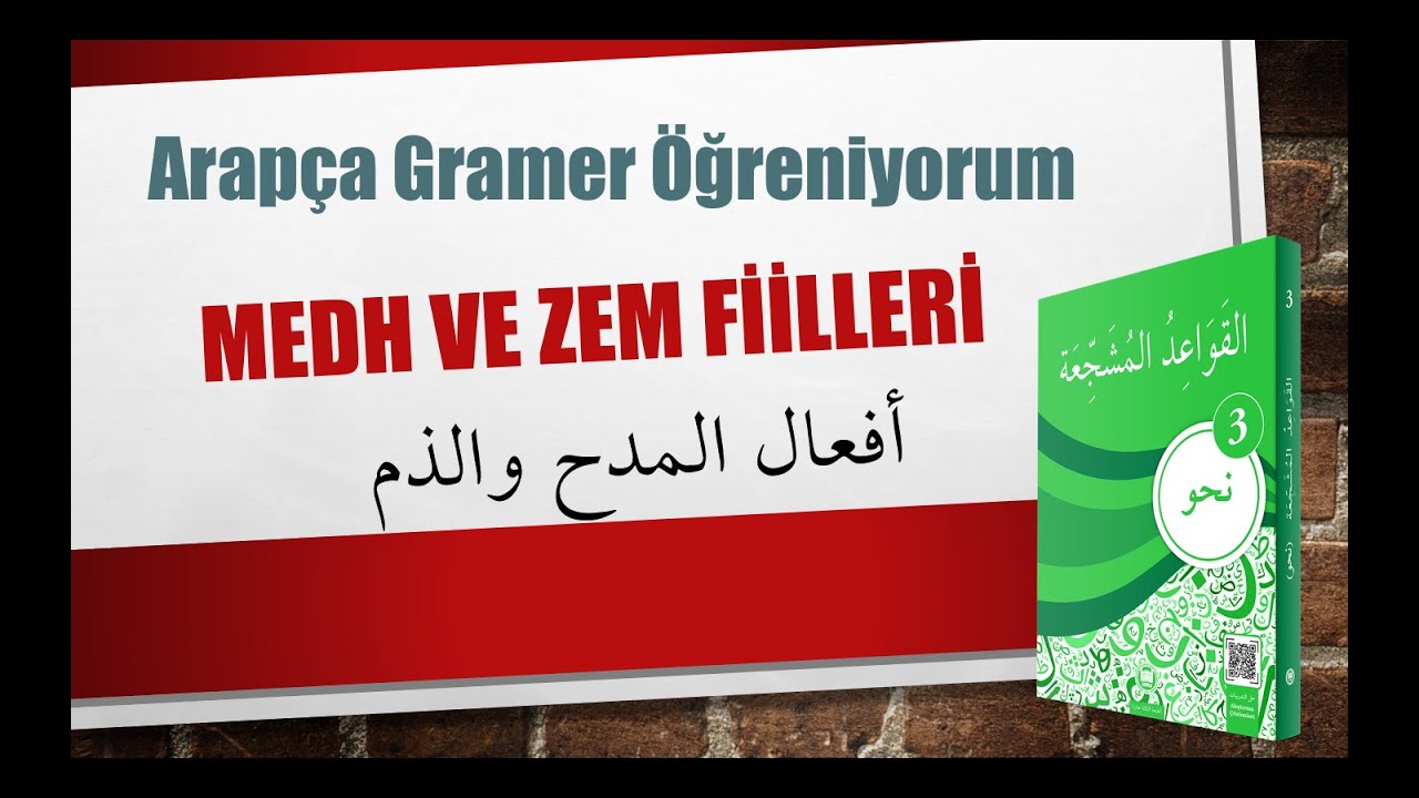 Nahv-3 Ef'alu Medh ve Zem (Övme ve Yerme Fiilleri) - 7. Konu / أفعال المدح والذم