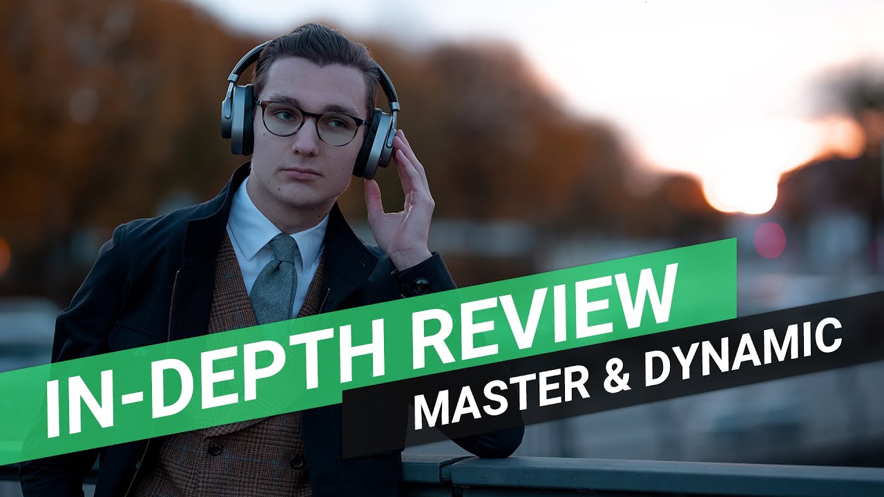 Master & Dynamic MW65 + MH40 Wireless: In-Depth Review | Sartorial Styles