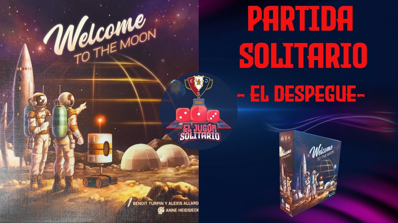 WELCOME TO THE MOON (PARTIDA SOLITARIO -EL DESPEGUE-)