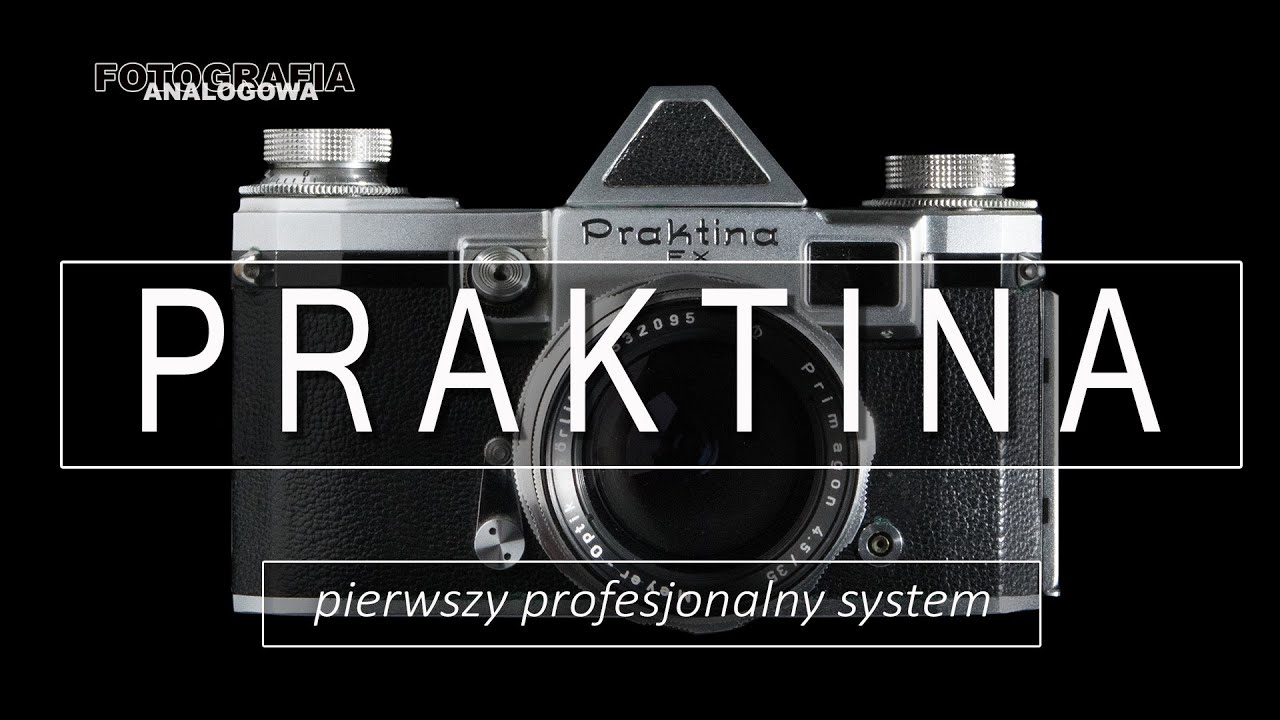🎞 Praktina - pierwszy profesjonalny system - Fotografia Analogowa