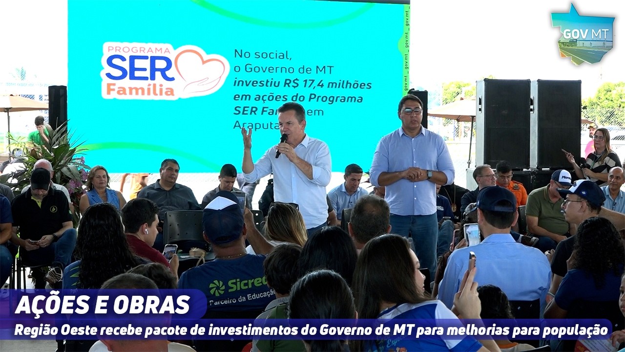 Região Oeste recebe pacote de investimentos do Governo de MT para melhorias para população