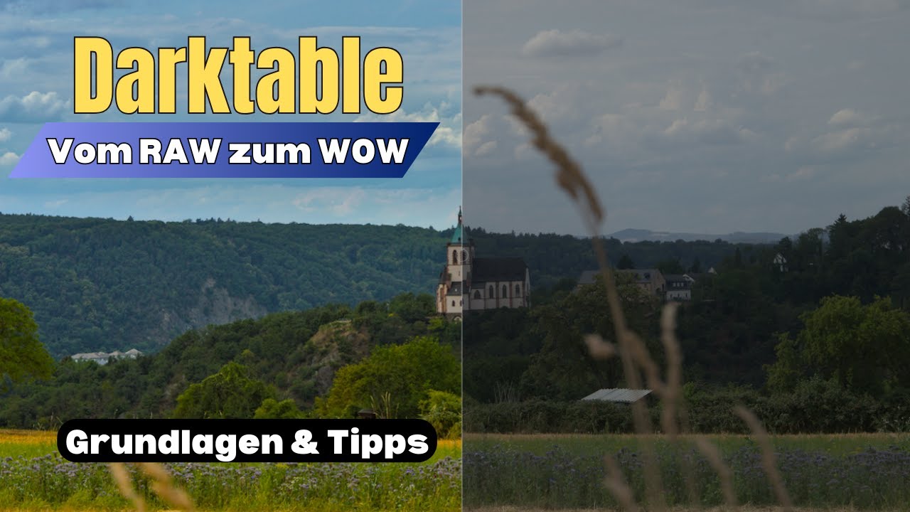 Darktable - Vom RAW zum WOW Foto | Bildbearbeitung und einfache Grundlagen und Tipps