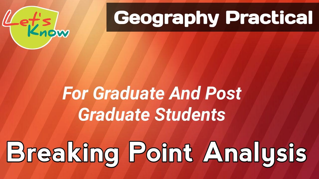 Breaking Point Analysis || Geography practical || @let's know