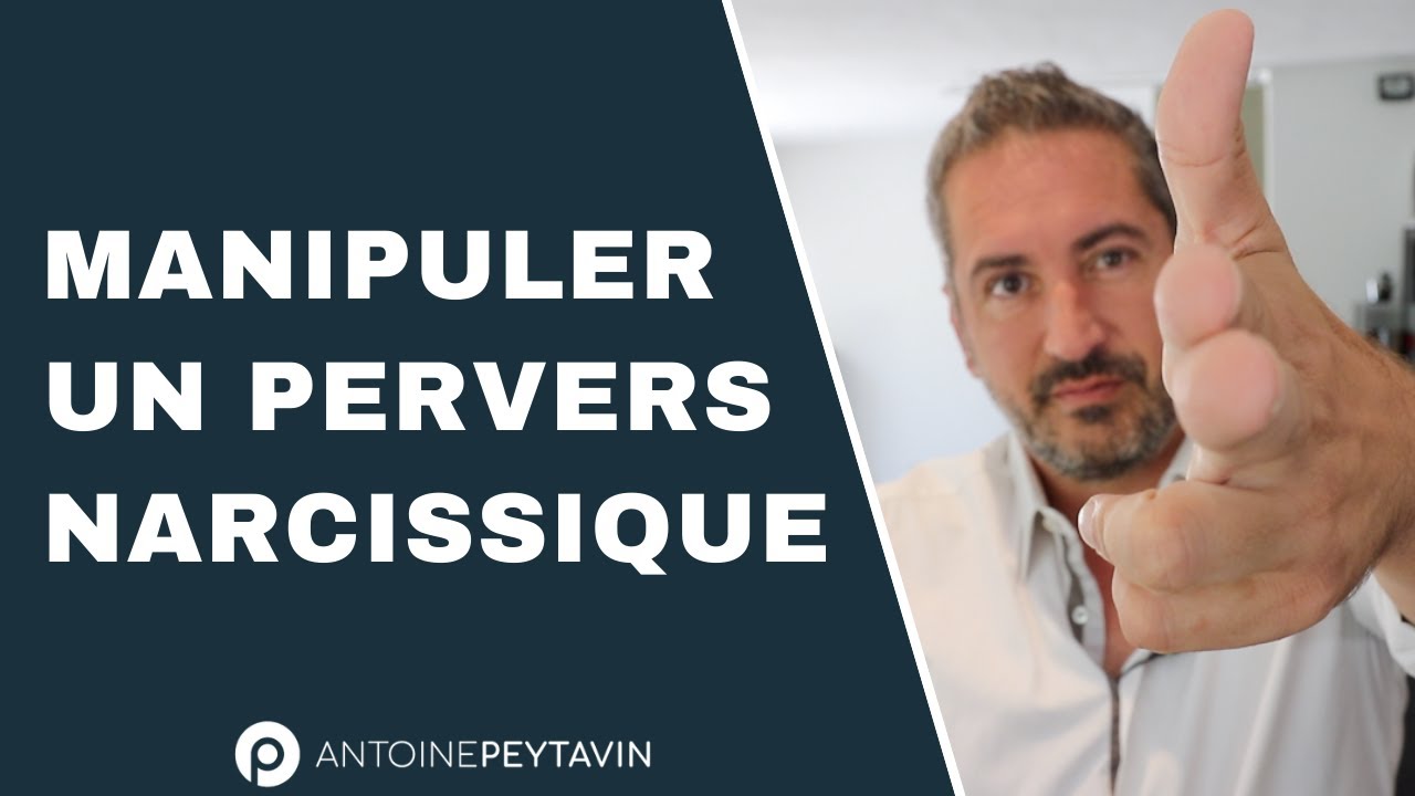 10 façon de manipuler un pervers narcissique (et obtenir la paix)