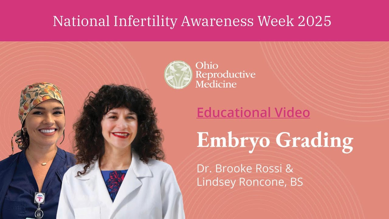 Embryo Grading | Dr. Brooke Rossi & Embryologist Lindsey Roncone| NIAW 2025
