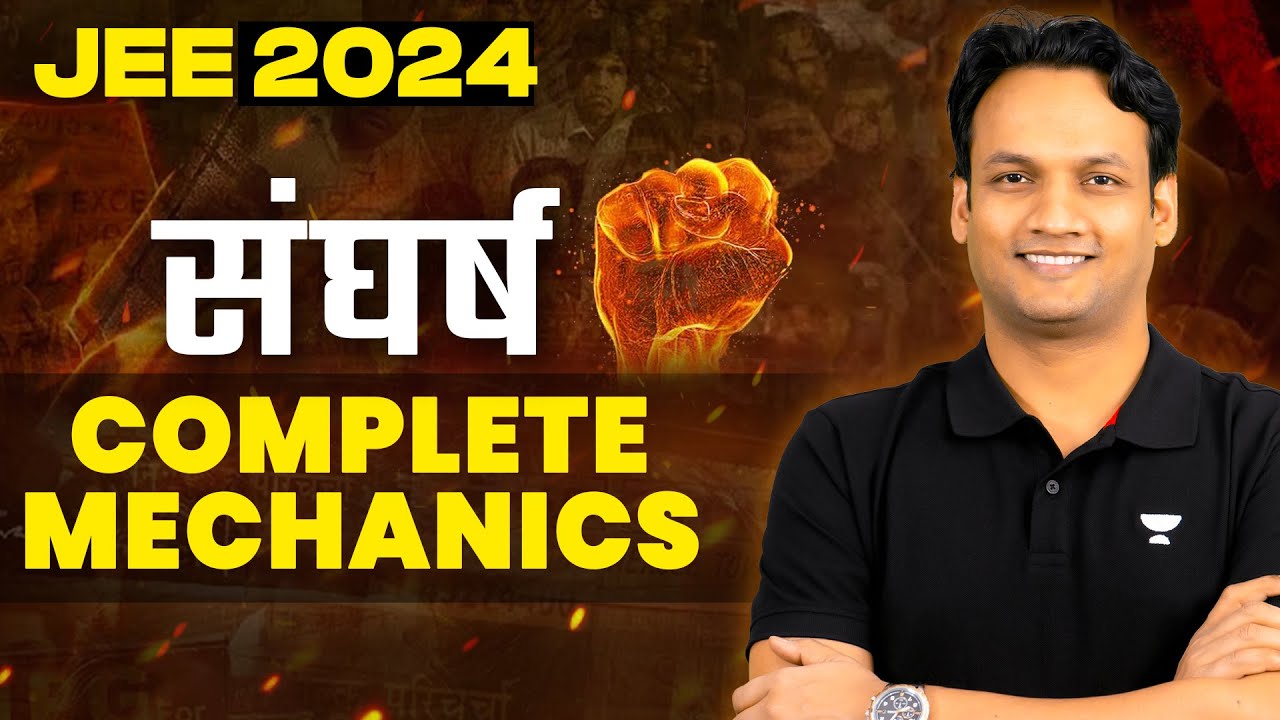 JEE 2024 | Complete Mechanics in One shot | 