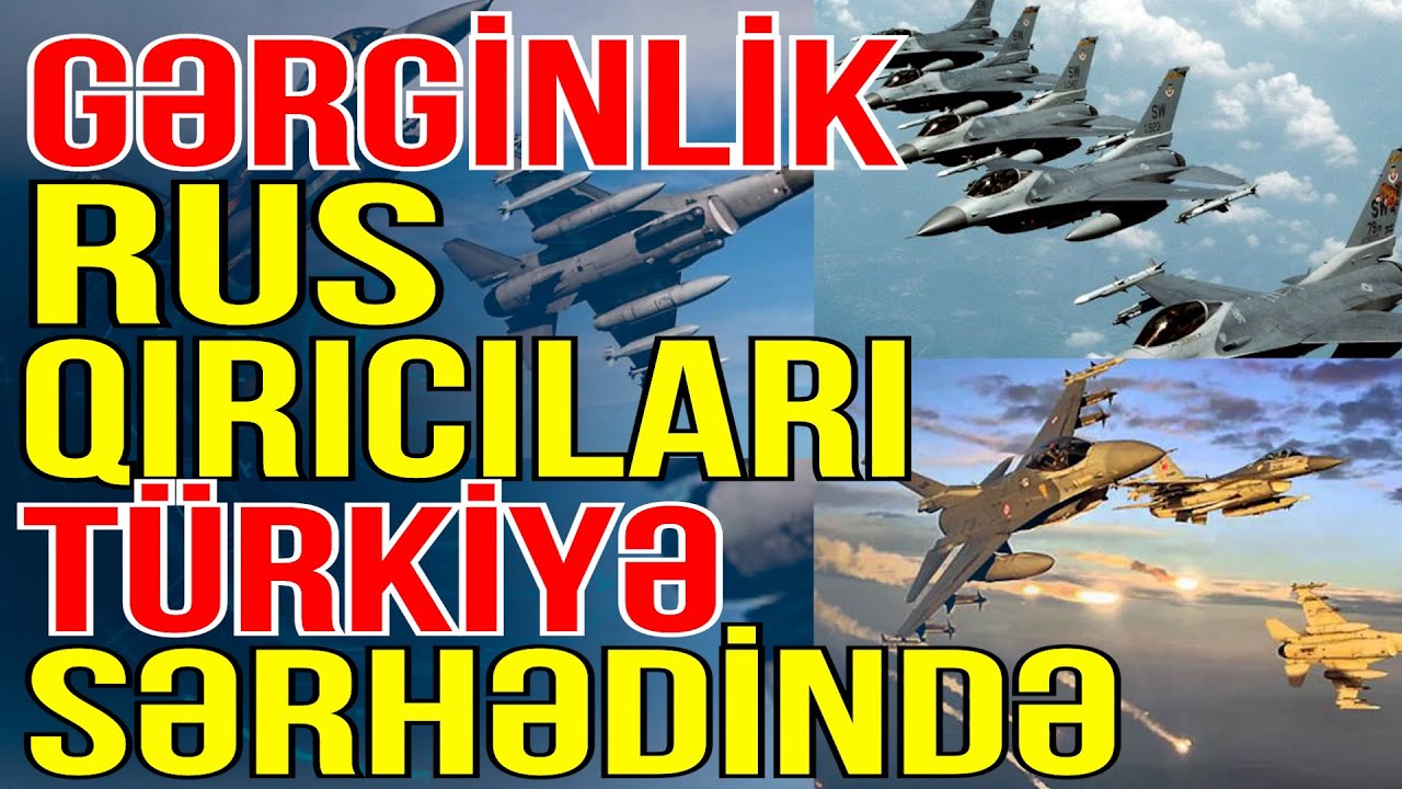 Rus qırıcıları Türkiyə sərhədində: gərginlik yaşandı - Xəbəriniz Var? - Media Turk TV