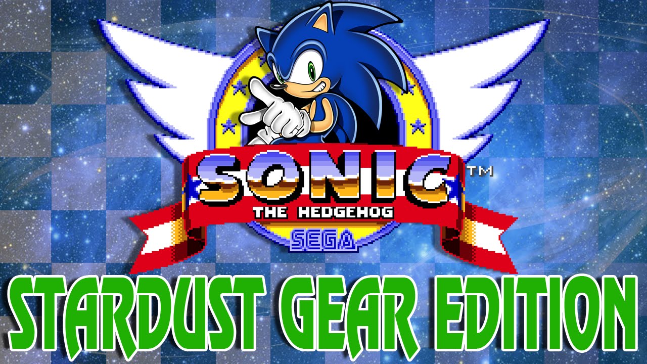Sonic 1: Stardust Gear Edition - Walkthrough (2014 Hacking Contest Version)