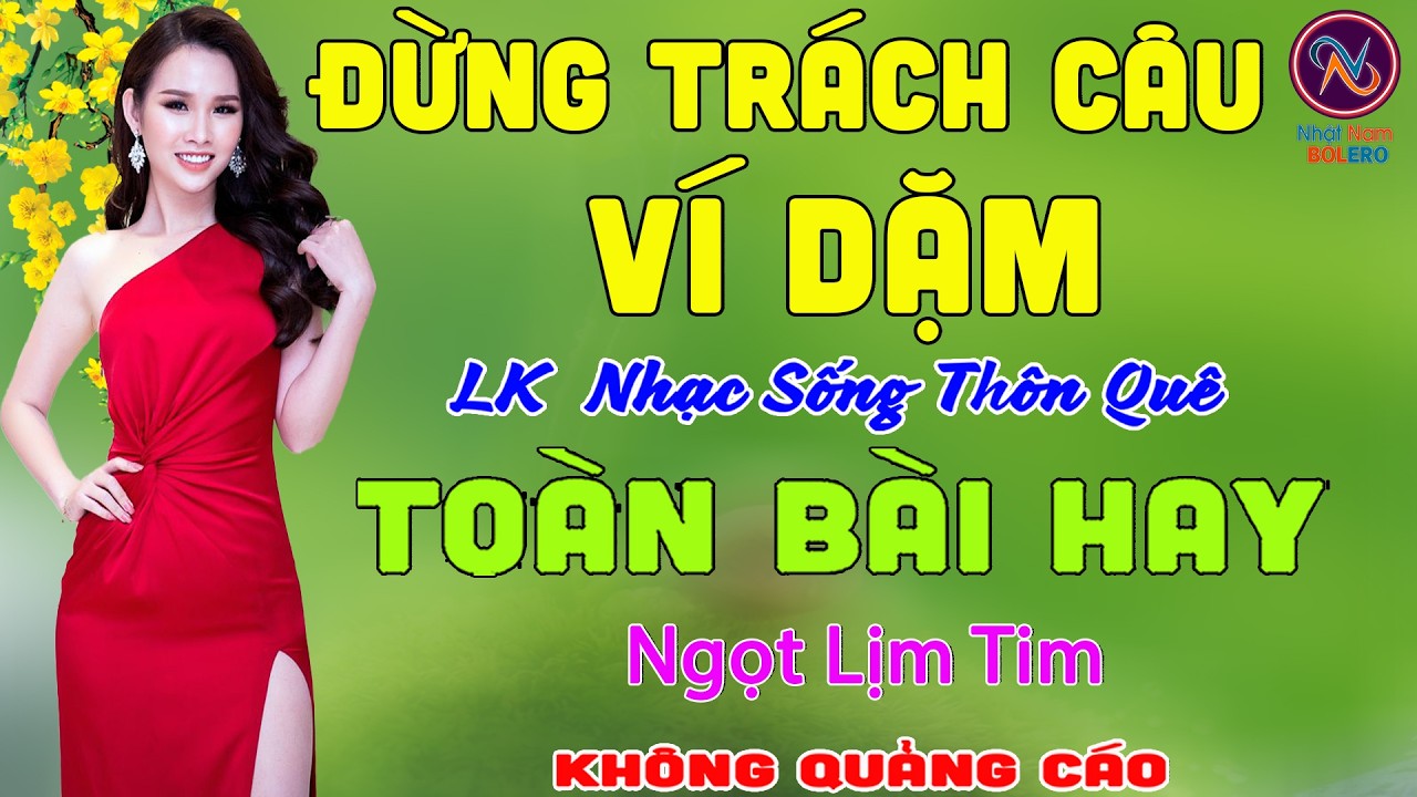 ĐỪNG TRÁCH CÂU VÍ DẶM❤Nhạc Sống Thôn Quê PHỐI MỚI TOÀN BÀI HAY NHẤT❤Mở Loa Hết Cỡ Ngọt Lịm Tim