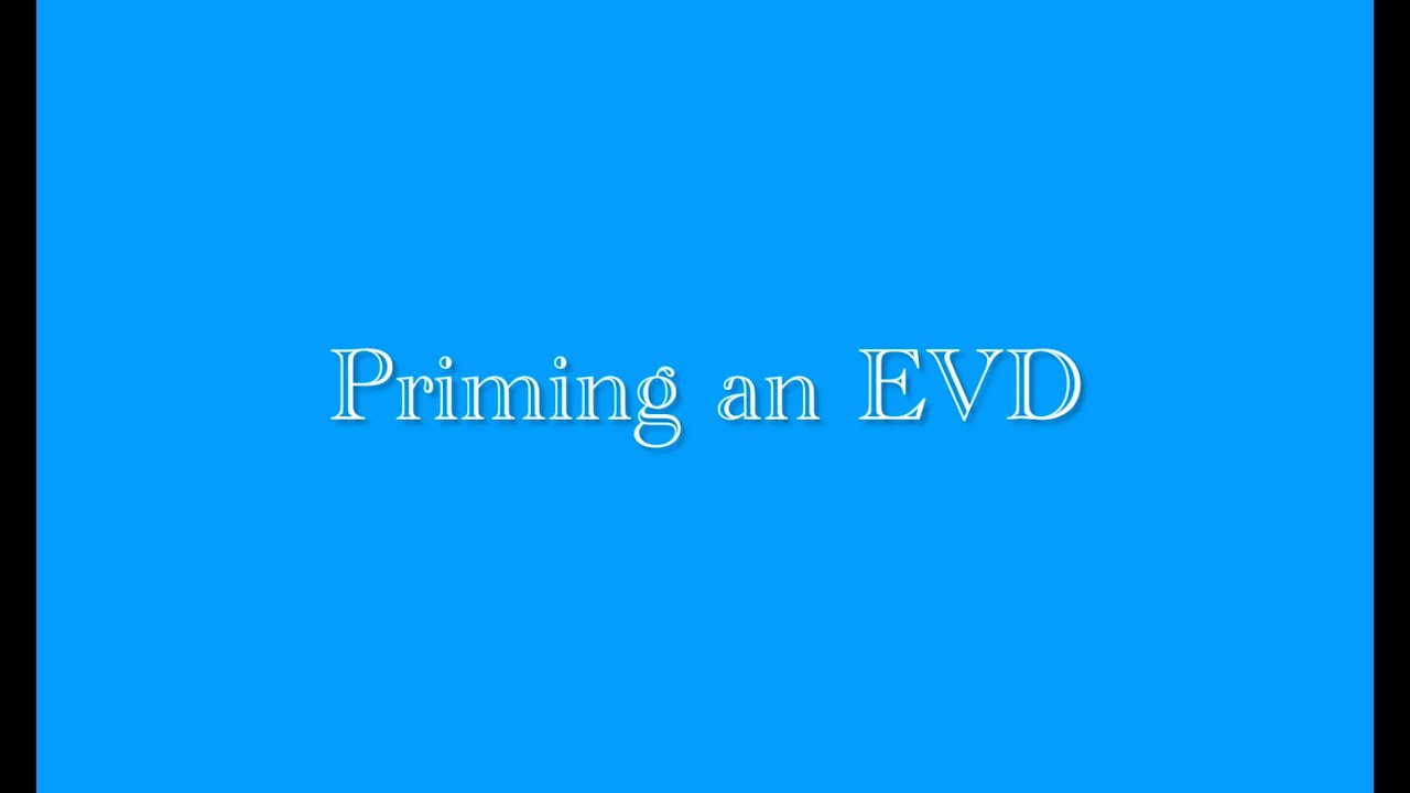 EVD Priming Video