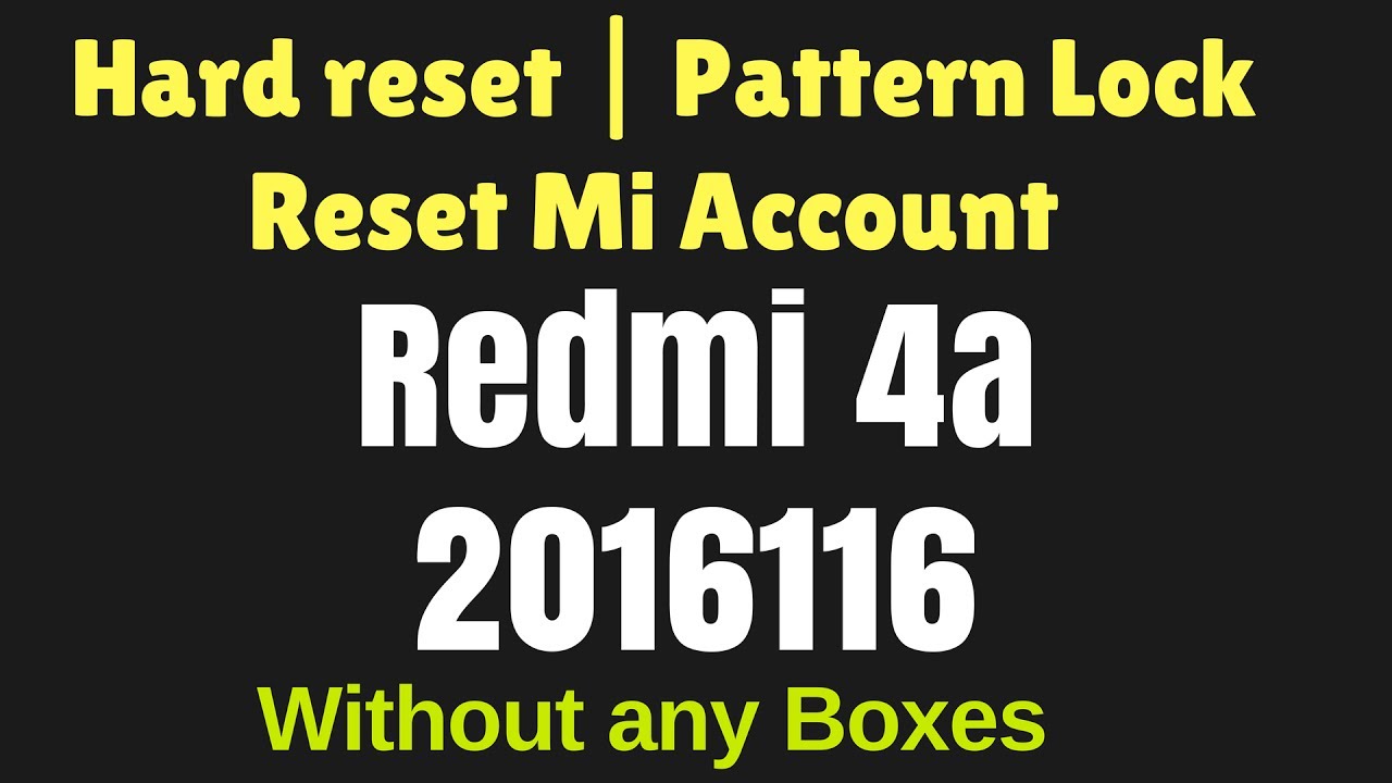 Redmi 4a (2016116) | Hard Reset | Remove Pattern Lock | Without Any Boxes