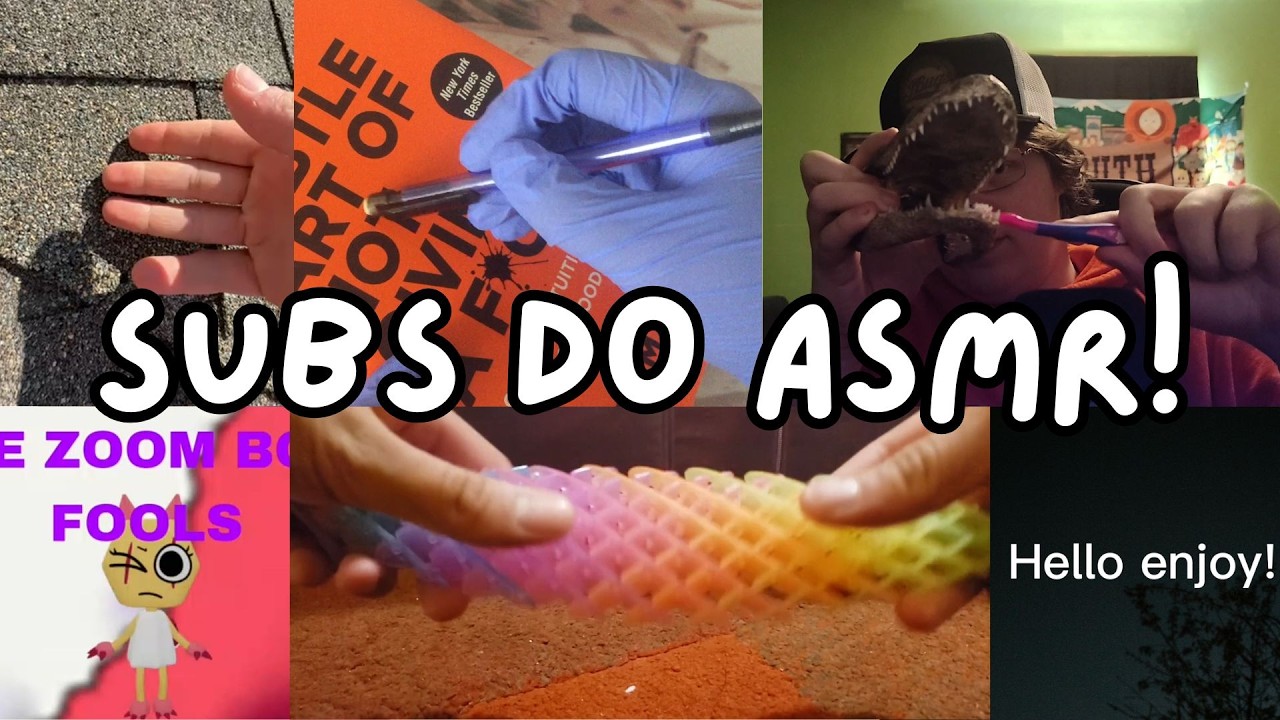 my subscribers do asmr!
