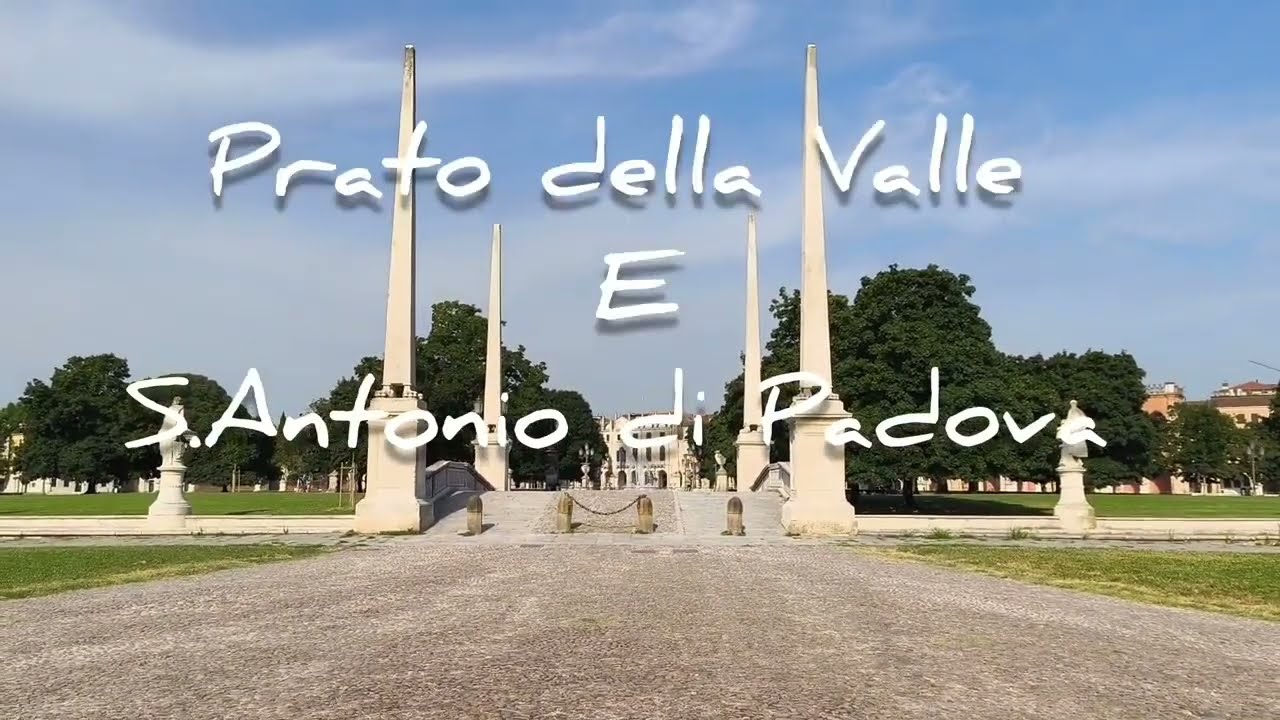 Prato della Valle e S.Antonio di Padova 