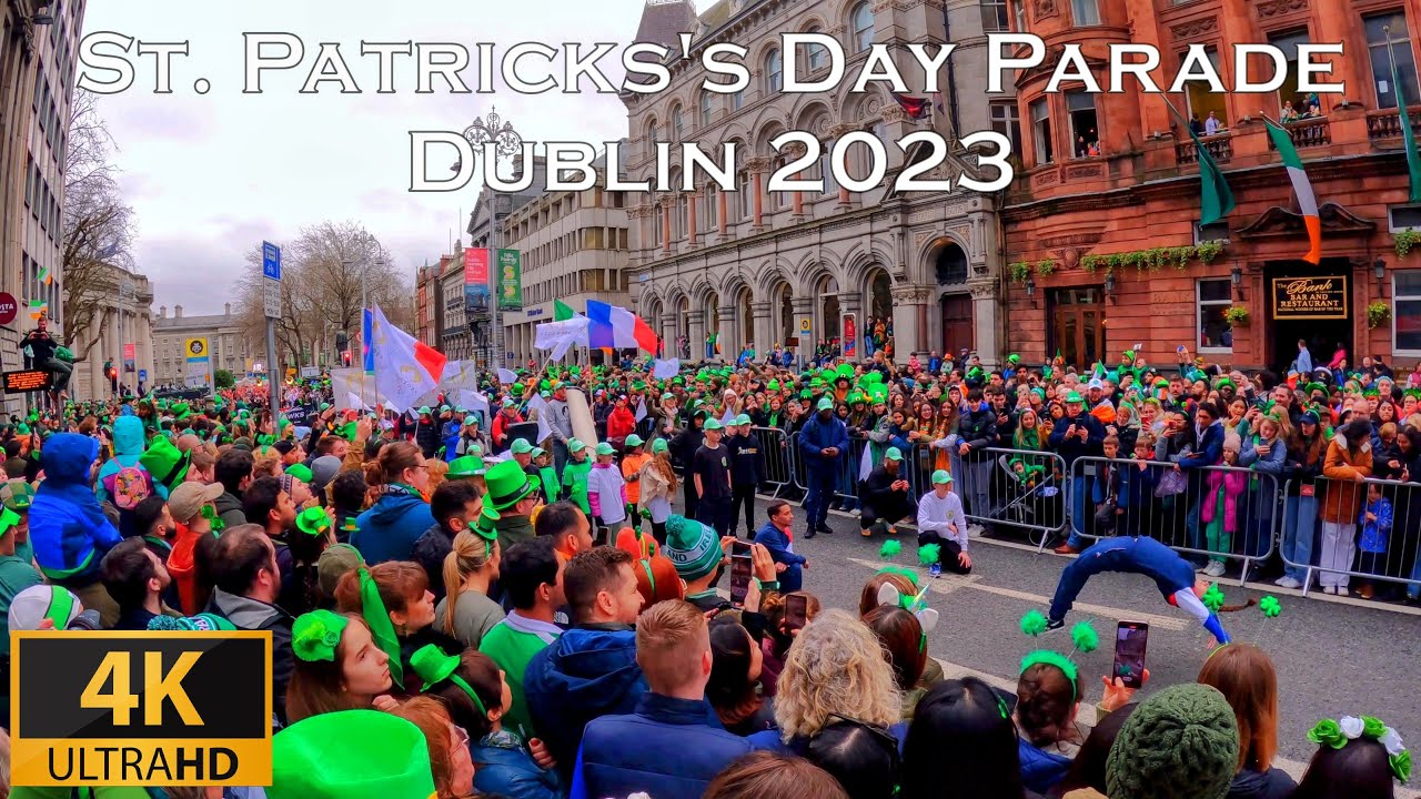 St. Patrick's Day Parade Dublin, Ireland - 17 March 2023 | 4K Ultra HD