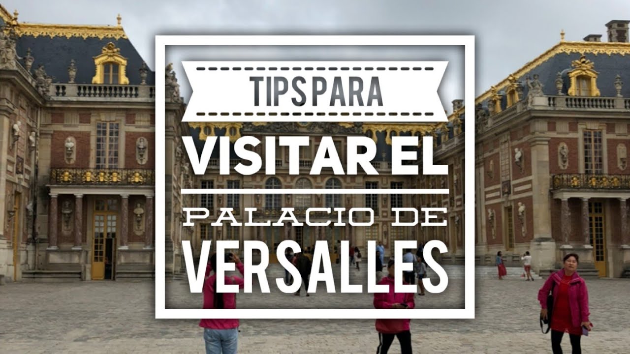 🇫🇷CONSEJOS para visitar EL PALACIO DE VERSALLES