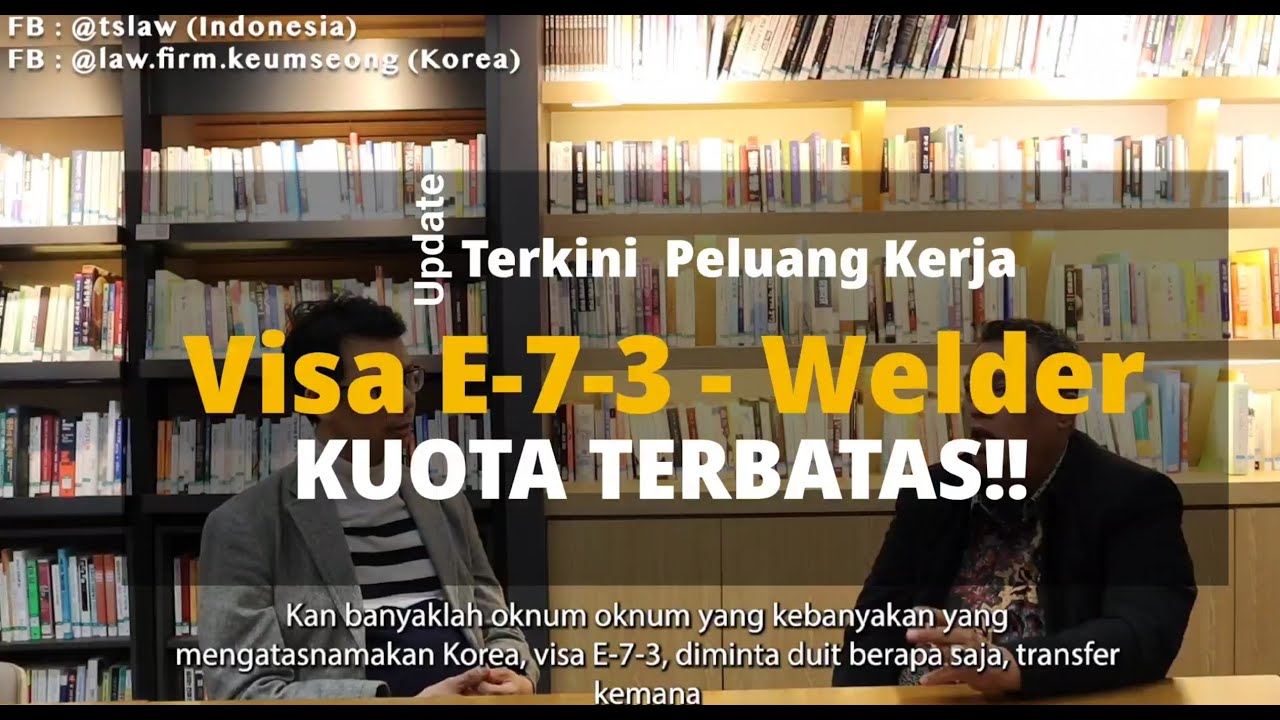 Update Terkini  Peluang Kerja Visa E-7-3 - Welder: Kuota terbatas!!!