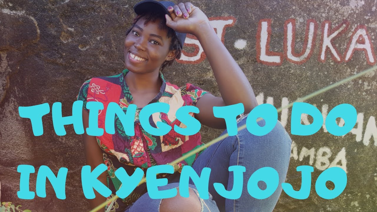 Things to do in kyenjojo