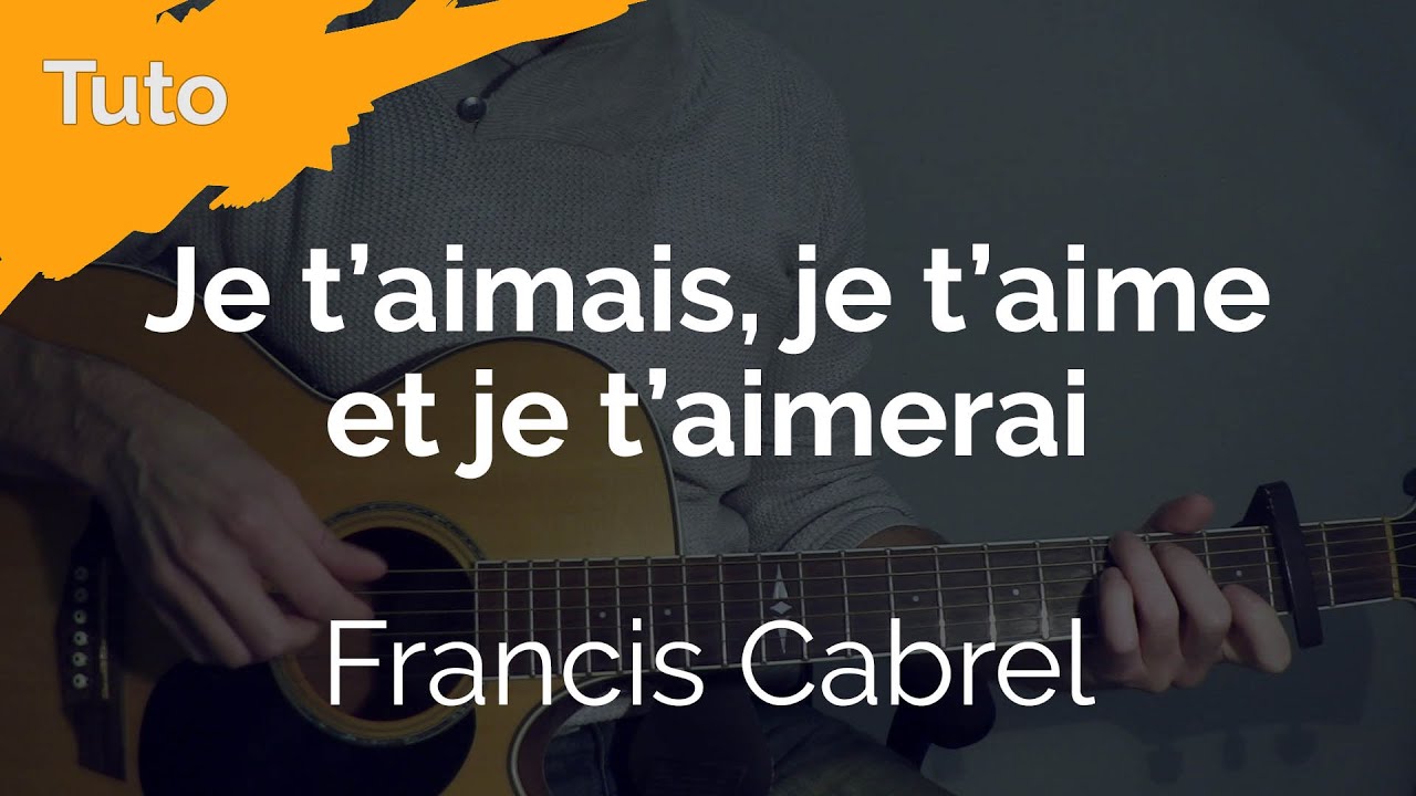 Tuto Guitare Facile - Francis Cabrel ( Je t'aimais, je t'aime et je t'aimerai )
