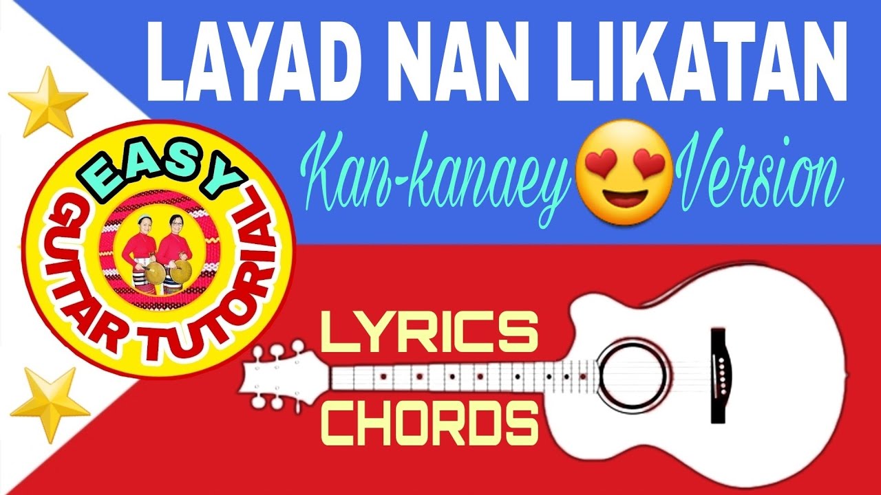 LAYAD NANLIKATAN||Kan-kanaey Version||with lyrics&chords||No Capo||easy guitar tutorial