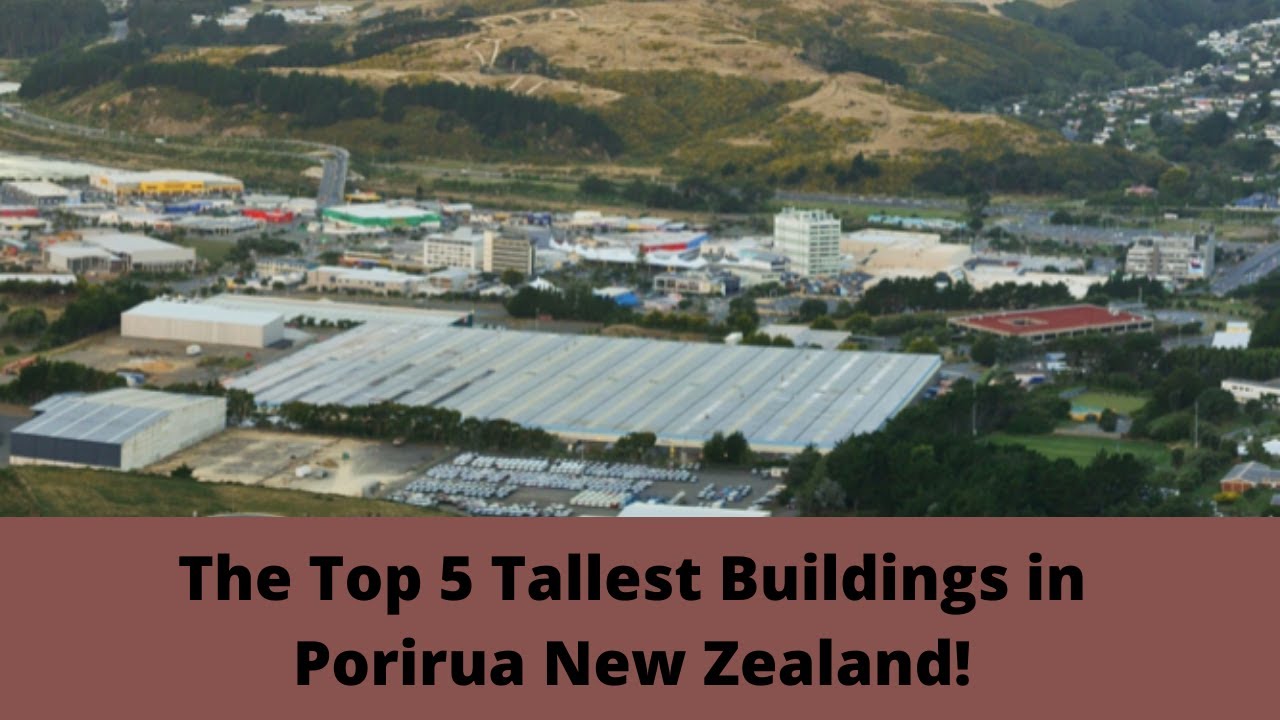The top 5 tallest buildings in Porirua New Zealand!