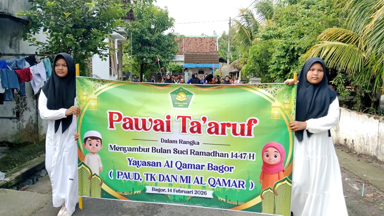 PAWAI TA'ARUF MENYAMBUT BULAN SUCI RAMADHAN 1447 H | Yayasan Al Qamar Bagor