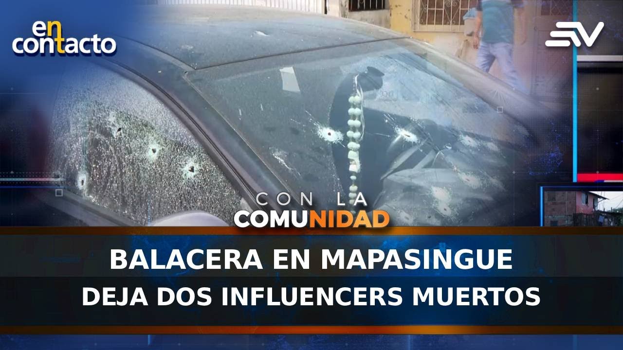 Balacera en Mapasingue deja dos influencers muertos | En Contacto | Ecuavisa
