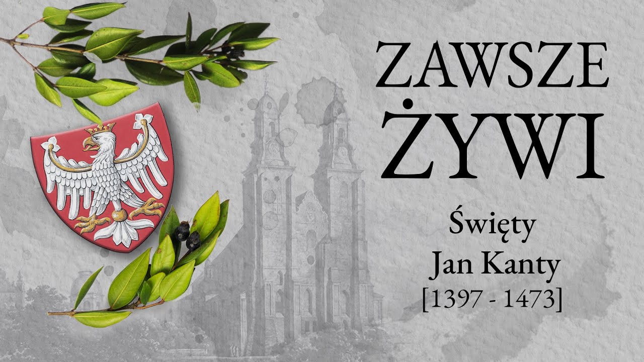 Zawsze Żywi: #17 - Święty Jan Kanty