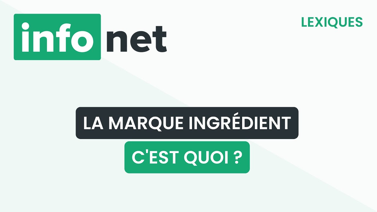 La marque ingrédient, c'est quoi ? (définition, aide, lexique, tuto, explication)