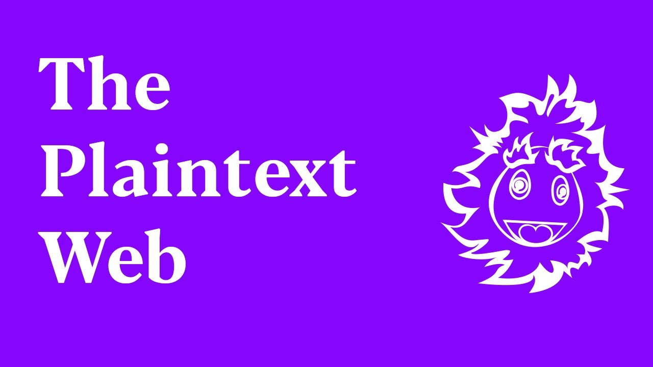 The Plaintext Web