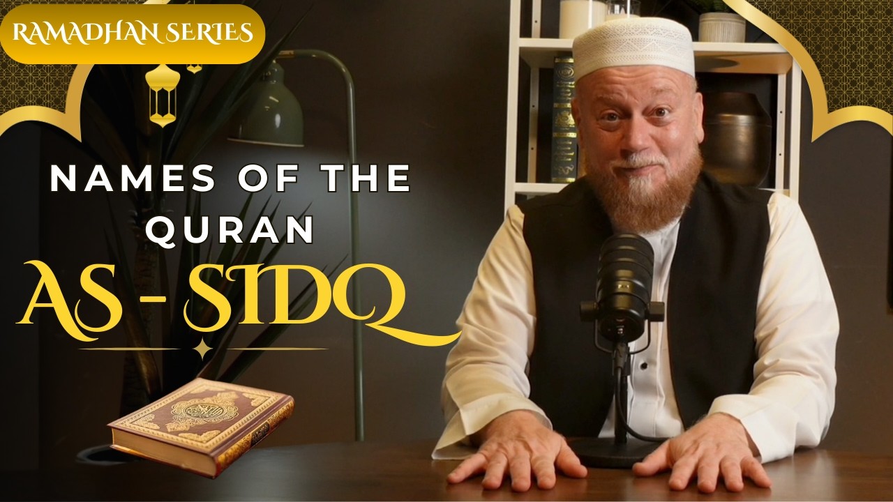 Ep 14 Names of The Quran I As Sidq I Ramadan Series 2026