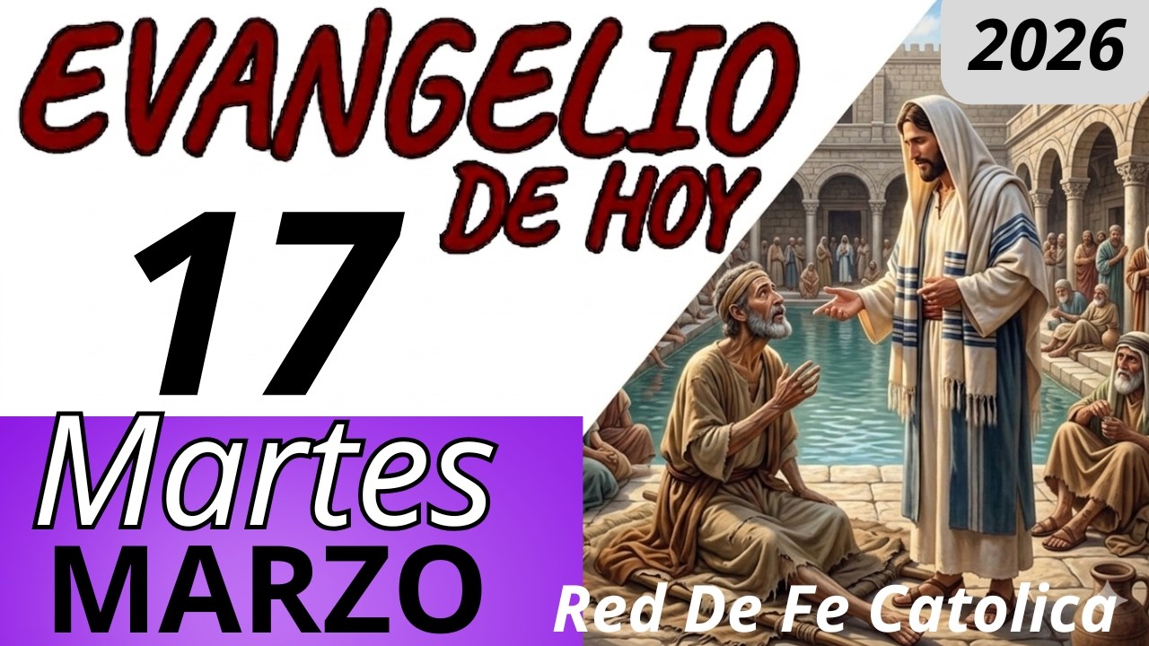 Evangelio de Hoy Martes 17 de Marzo de 2026