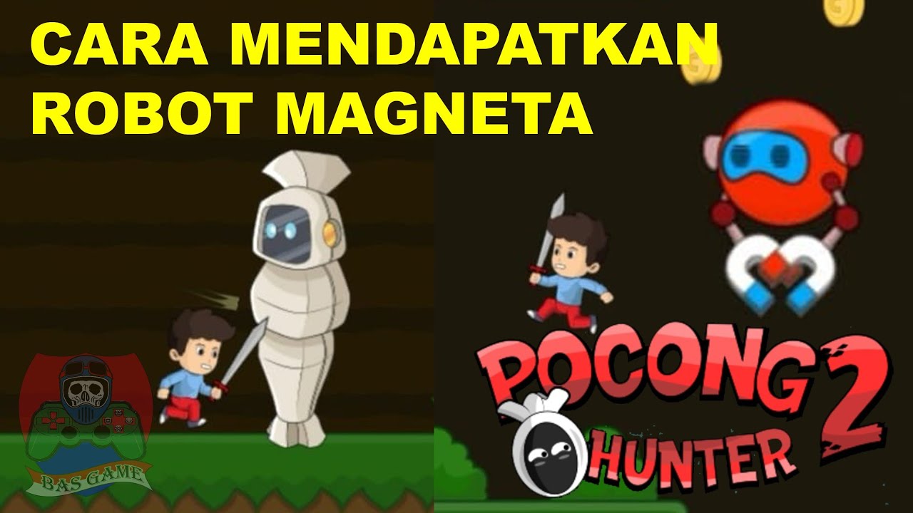 Cara Mendapatkan Robot Magneta di pocong hunter 2 Bastino Game