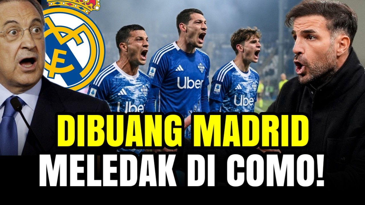 Kok Bisa Pemain Yang Dibuang Real Madrid Justru Menggila di Como 1907