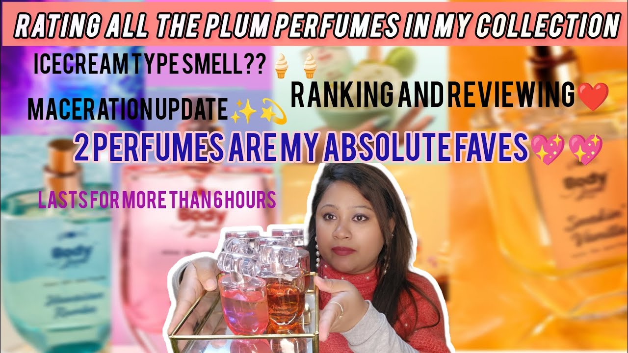 Ranking all my Plum Perfumes💖💖and maceration update after 6 months of use/100% Honest opinion❤️
