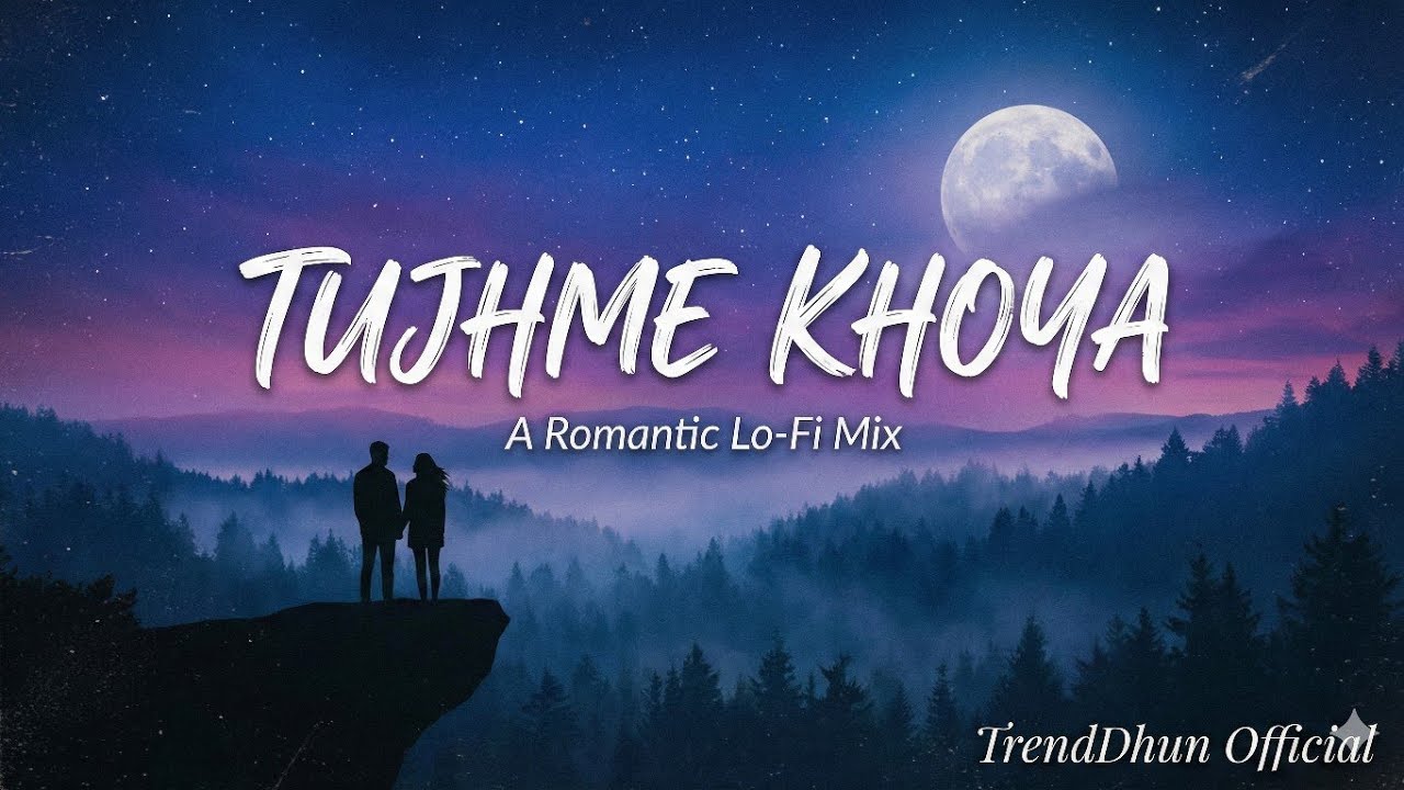 Tujhme Khoya - New Romantic Lo-Fi Song 🌙 | Arijit Singh Vibe | TrendDhun Official