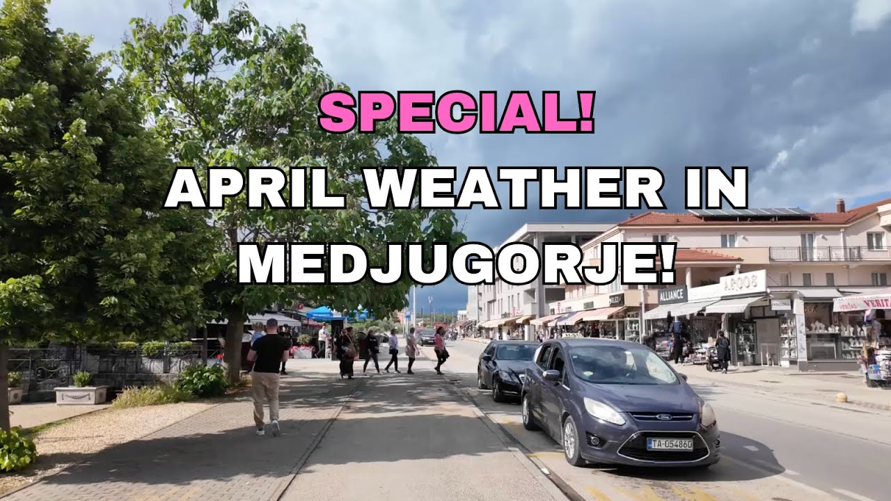 WOW ! APRIL WEATHER IN MAY IN MEDJUGORJE
