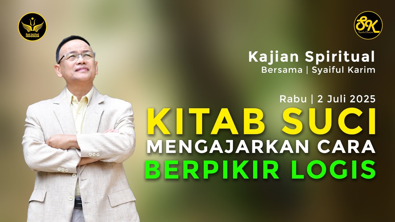 KAJIAN SPIRITUAL | KITAB SUCI : MENGAJARKAN CARA BERPIKIR LOGIS | SYAIFUL KARIM #motivation