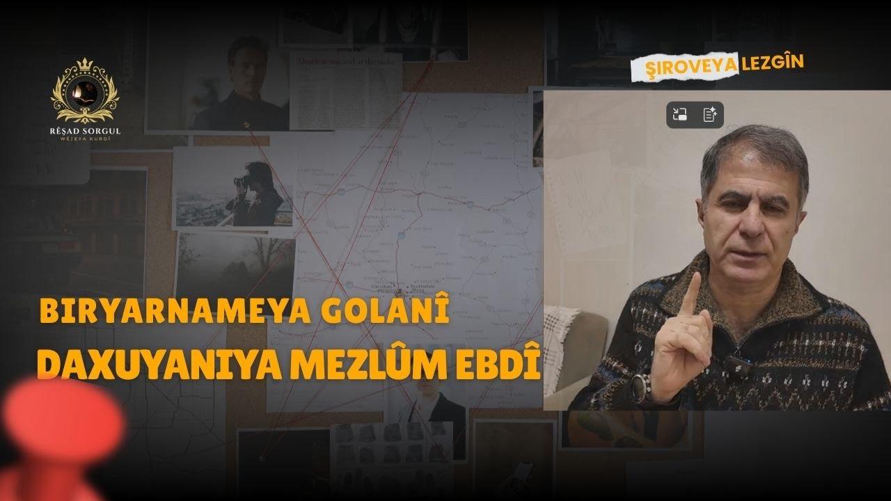 Biryarnameya Golanî û Daxuyaniya Mezlûm Ebdî - Rêşad Sorgul رێشاد سۆرگول