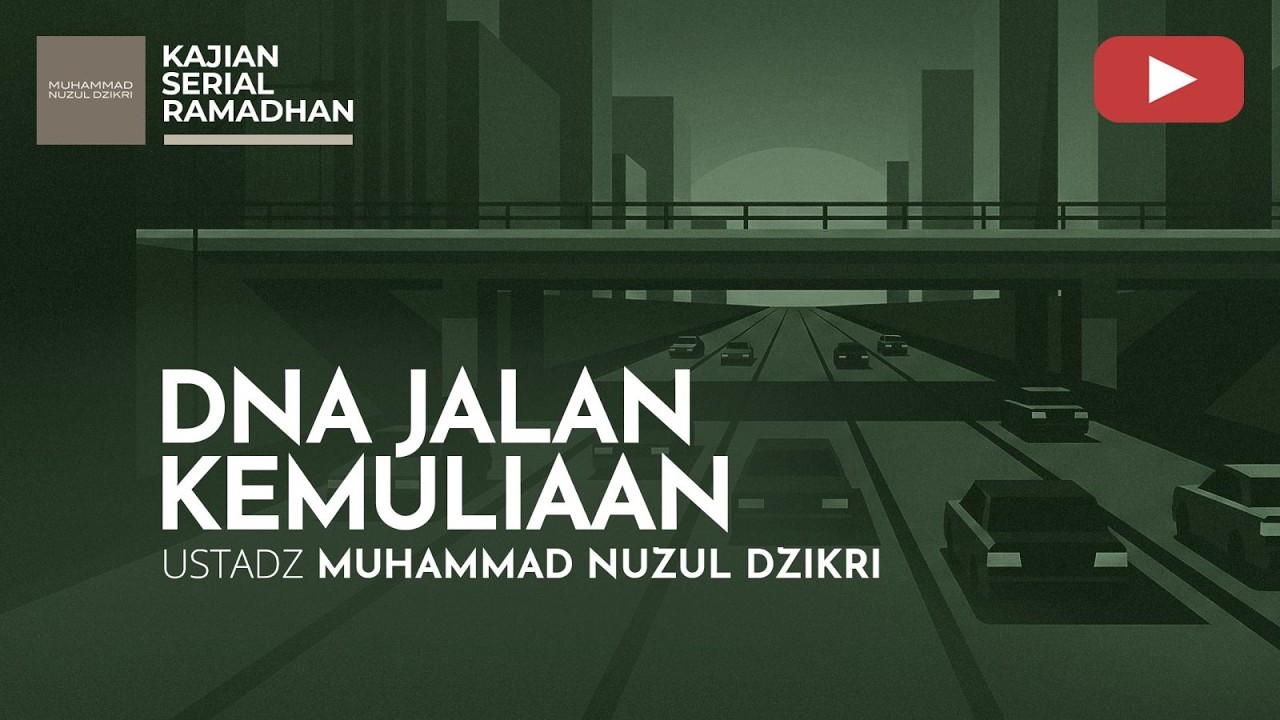 08. KAJIAN SERIAL RAMADHAN | Ustadz Muhammad Nuzul Dzikri