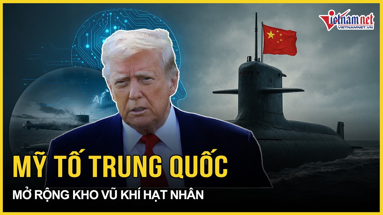 Mỹ “giáng sét” dữ dội tố Trung Quốc mở rộng kho vũ khí hạt nhân, Bắc Kinh phản ứng nóng ran