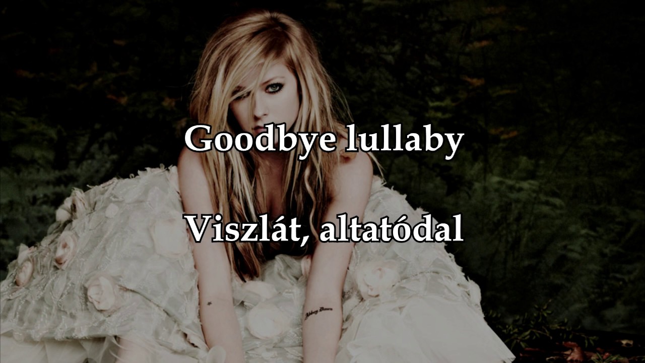 Avril Lavigne - Goodbye (lyrics + magyar dalszöveg)