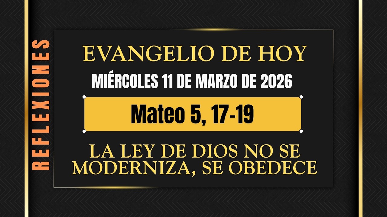 Evangelio de hoy, miércoles 11 de marzo de 2026 | Reflexiones