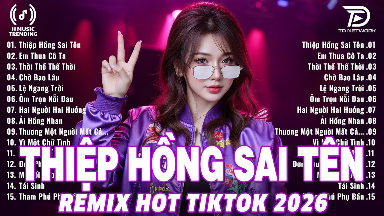 Thiệp Hồng Sai Tên Remix ♫ BXH Nhạc Trẻ Remix Gây Bão 2026 ♫ Top 15 Bản EDM TikTok Hot Trend 2026