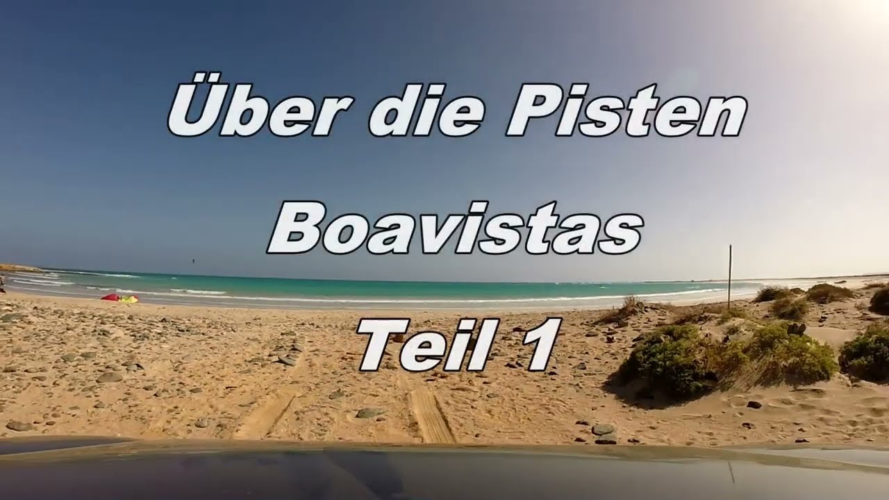 Über die Pisten der Insel Boavista/Kapverden Teil 1