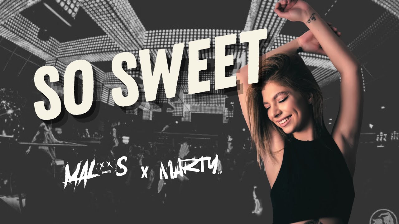 MALOS & MARTY - SO SWEET (Radio Edit)