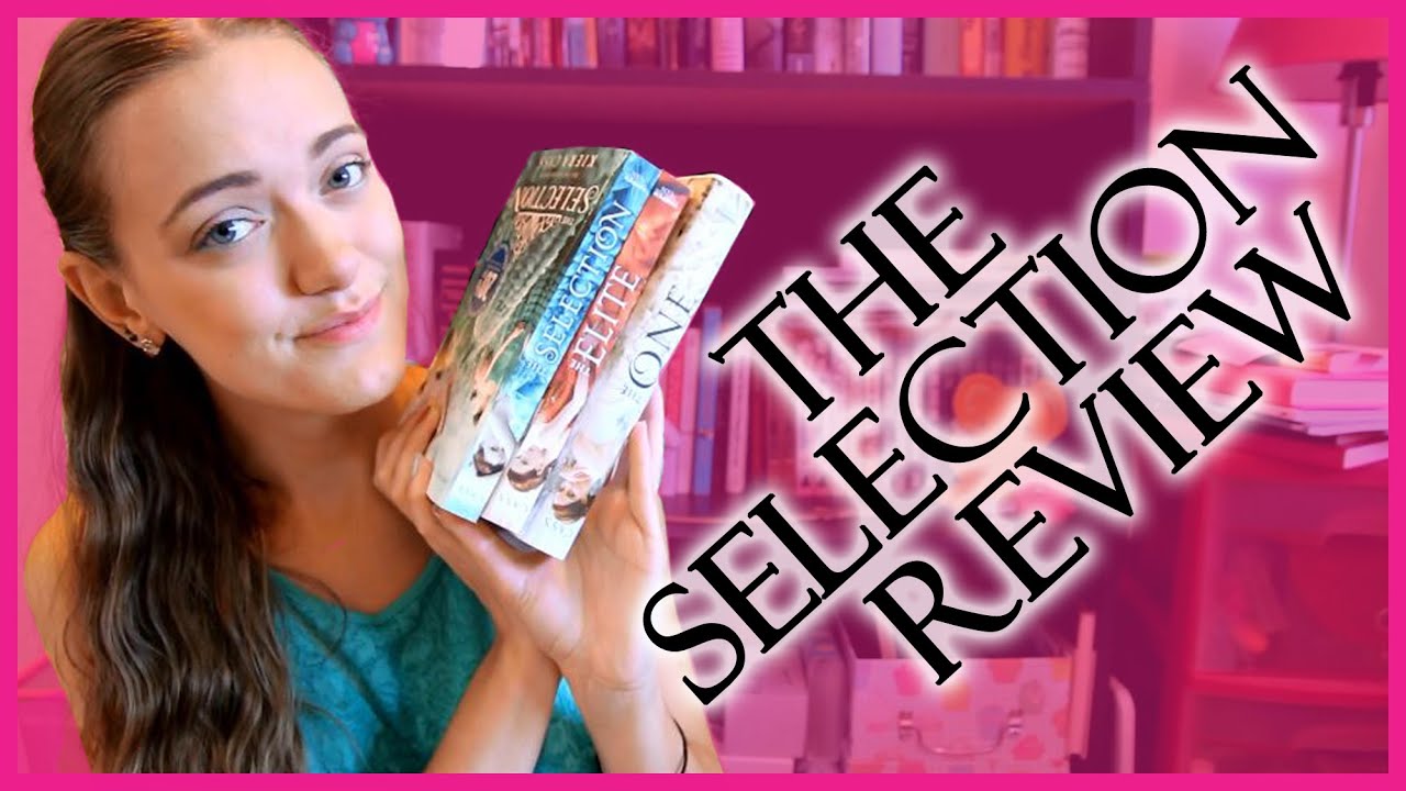 THE SELECTION by Kiera Cass REVIEW | The Selection, The Elite & The One