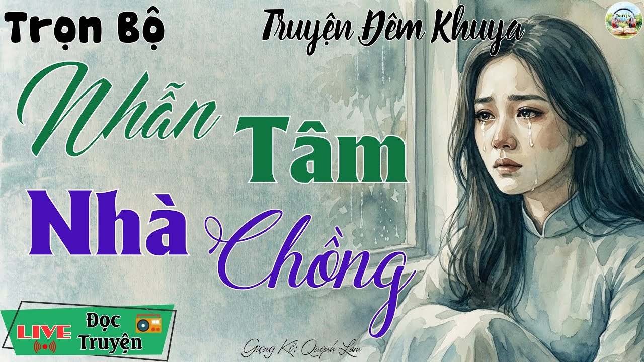 Ai cũng khóc khi nghe hết truyện: Nhẫn Tâm Nhà Chồng | Nghe kể truyện đêm khuya Việt Nam ngủ ngon