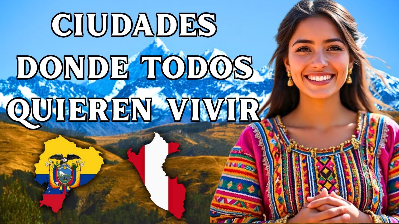 LAS 10 CIUDADES MÁS BARATAS PARA VIVIR EN ECUADOR Y PERÚ