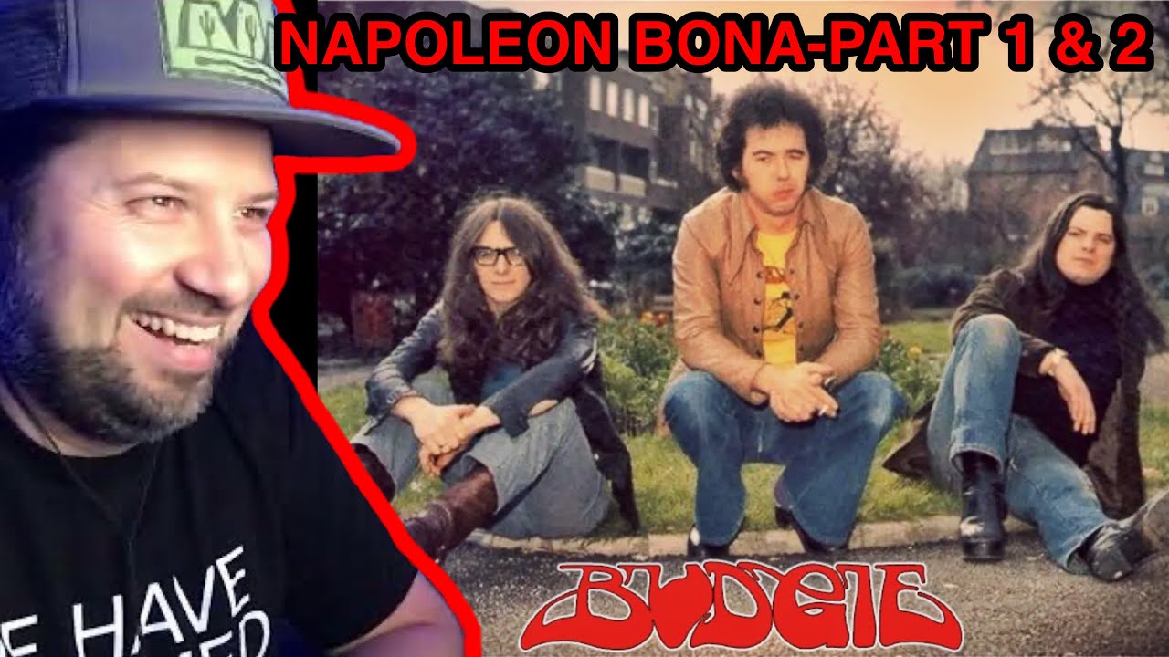 REACTION! BUDGIE Napoleon Bona Part 1 & 2