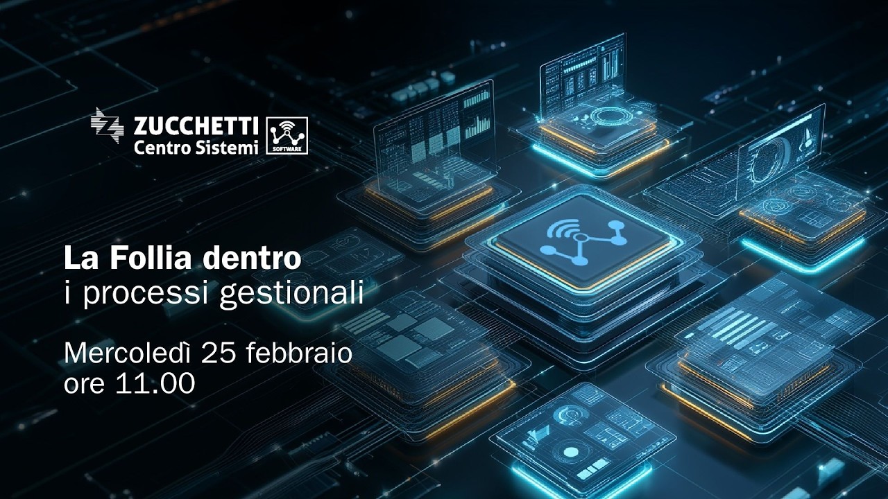 ZCS ERP Live |   Focus Follia  Follia dentro i processi gestionali | 25 febbraio 2026